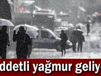 Şiddetli yağmur geliyor!