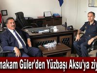 Kaymakam Güler'den Yüzbaşı Aksu'ya ziyaret