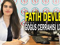 Fatih Devlet’e Göğüs Cerrahisi Uzmanı