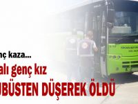 Hareket halindeki minibüsten düşen genç kız öldü