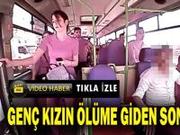 İşte genç kızın ölüm anı!