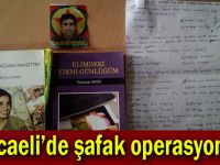 Kocaeli'de şafak operasyonu!