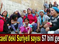 Kocaeli’deki Suriyeli sayısı 57 bini geçti!