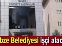 Gebze Belediyesi işçi alacak