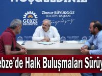 Gebze’de Halk Buluşmaları Sürüyor