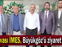 Dilovası İMES, Büyükgöz'ü ziyaret etti