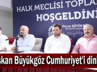 Başkan Büyükgöz Cumhuriyet'i dinledi