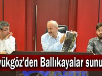 Büyükgöz'den Ballıkayalar sunumu