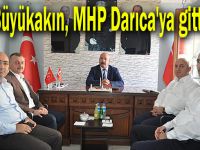 Büyükakın, MHP Darıca'ya gitti