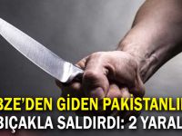 Gebze'den giden Pakistanlılar, bıçakla saldırdı: 2 yaralı
