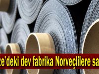Gebze'deki dev fabrika Norveçlilere satıldı!