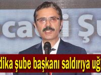 Sendika şube başkanı saldırıya uğradı!