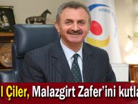 Nail Çiler, Malazgirt Zafer’ini kutladı!
