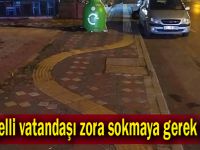 Engelli vatandaşı zora sokmaya gerek yok!