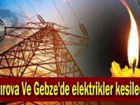 Çayırova Ve Gebze'de elektrikler kesilecek!