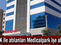 KHK ile atılanları Medicalpark işe alıyor