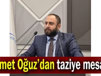 Ahmet Oğuz’dan taziye mesajı!