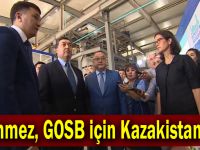 Sönmez, GOSB için Kazakistan’da