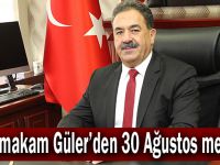 Kaymakam Güler’den 30 Ağustos mesajı