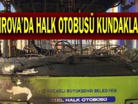 Halk otobüsü kundaklandı!