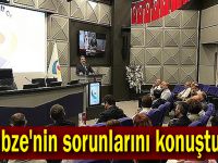 Gebze'nin sorunlarını konuştular