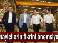 Çiftçi, ''Sanayicilerin fikrini önemsiyoruz''