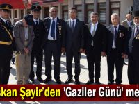 Başkan Şayir’den 'Gaziler Günü' mesajı