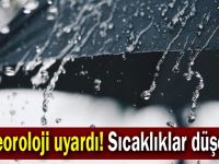 Meteoroloji uyardı! Sıcaklıklar düşecek