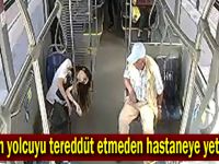 Baygın yolcuyu tereddüt etmeden hastaneye yetiştirdi