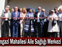 Osmangazi Mahallesi Aile Sağlığı Merkezi açıldı