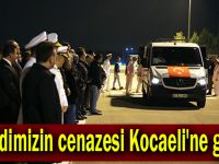 Şehidimizin cenazesi Kocaeli'ne geldi!