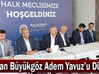 Başkan Büyükgöz Adem Yavuz’u Dinledi