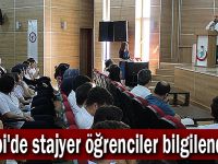 Farabi'de stajyer öğrenciler bilgilendirildi