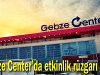 Gebze Center’da etkinlik rüzgarı