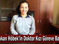 Dr.Hakan Höbek’in Doktor Kızı Göreve Başladı