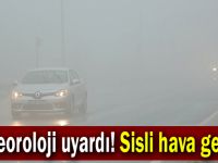 Meteoroloji uyardı! Sisli hava geliyor