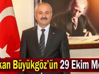 Başkan Büyükgöz’ün  29 Ekim Mesajı