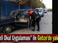 Aranması olan 2 kişi "Güvenli Okul Uygulaması" ile Gebze'de yakalandı