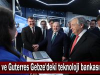Varank ve Guterres Gebze'deki teknoloji bankasına gitti