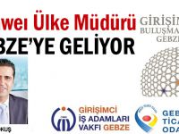 Huaweı Ülke Müdürü Gebze’ye geliyor