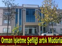 Gebze Orman İşletme Şefliği artık Müdürlük oldu