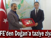 KEDFE’den Doğan’a taziye ziyareti