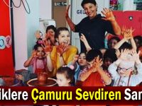 Miniklere Çamuru  Sevdiren Sanatçı