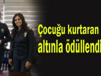 Çocuğu kurtaran polis altınla ödüllendirildi