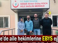 Gebze’de aile hekimlerine EBYS eğitimi