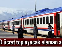 TCDD ücret toplayacak eleman arıyor